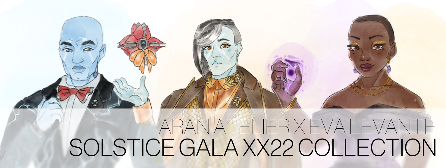 Aran Atelier x Eva Levante Solstice Gala xx22 Collection